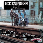 B.T. Express - This House Is Smokin'