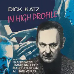 In High Profile (feat. Frank Wess & Jimmy Knepper) - Dick Katz In High Profile (feat. Frank Wess & Jimmy Knepper) - Dick Katz