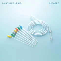 Es tarde - Single - La Bossa d'Urina Es tarde - Single - La Bossa d'Urina