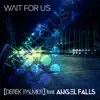 Stream & download Wait for Us (feat. Angel Falls) - EP