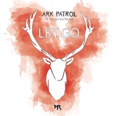 Ark Patrol - Let Go (feat. Veronika Redd)