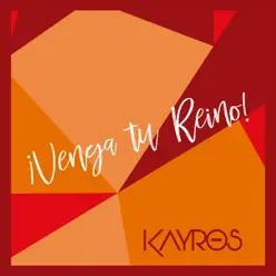 Venga Tu Reino - Single - Kayros Venga Tu Reino - Single - Kayros