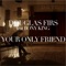 DOUGLAS FIRS Ft. BONY KING - Your only friend