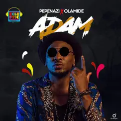 Adam (feat. Olamide) - Single by Pepenazi album reviews, ratings, credits