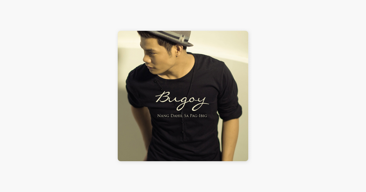 nang dahil sa pag ibig bugoy