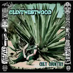 Cult Country by Clint Westwood album reviews, ratings, credits