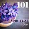 Spiritual Yoga 101 - Sacred Songs for Brain & Mind Relaxation, Liquid Dreams & Mindfulness album lyrics, reviews, download