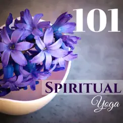 Spiritual Yoga 101 - Sacred Songs for Brain & Mind Relaxation, Liquid Dreams & Mindfulness by Spiritual Preachers album reviews, ratings, credits