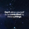 Don't Allow Yourself to Be Controlled by These 5 Things (Motivational Speech) - Fearless Soul