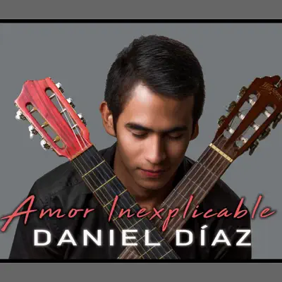 Amor Inexplicable - Single - Daniel Díaz