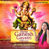 Shri Ganesh Gayatri Mantra - Shalini Ved