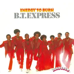 Energy to Burn by B.T. Express album reviews, ratings, credits