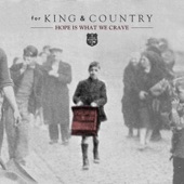 for King & Country - Hope Is What We Crave