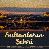 Sultanların Şehri (The Ottoman Classical Palace Music) artwork