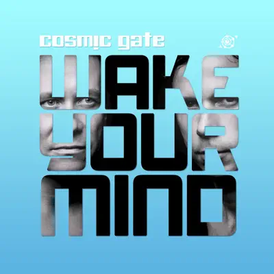 Wake Your Mind - Cosmic Gate