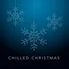 Chilled Christmas album lyrics, reviews, download
