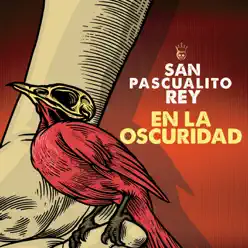 En la Oscuridad - Single - San Pascualito Rey
