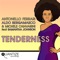 Tenderness (feat. Samantha Johnson) - Antonello Ferrari, Aldo Bergamasco & Michele Chiavarini lyrics