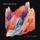 It's Strange (feat. K. Flay) by Louis The Child