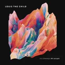 It's Strange (feat. K. Flay) - Single - Louis The Child It's Strange (feat. K. Flay) - Single - Louis The Child