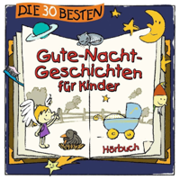 Florian Lamp & Marco Sumfleth - Die 30 besten Gute-Nacht-Geschichten für Kinder 1 artwork