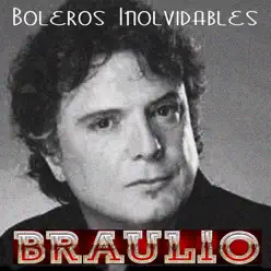 Boleros Inolvidables - Braulio Boleros Inolvidables - Braulio