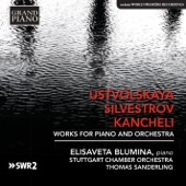 Ustvolskaya, Silvestrov & Kancheli: Works for Piano & Orchestra artwork