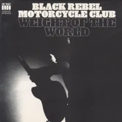 Weight of the World (Cenzo Mix) - Single - Black Rebel Motorcycle Club