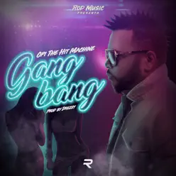 Gangbang - Single - Opi The Hit Machine Gangbang - Single - Opi The Hit Machine