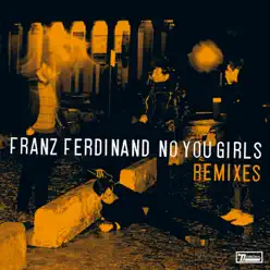 No You Girls (Grizzl Remixes) - Single - Franz Ferdinand