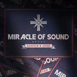 Savior's Seed - Single - Miracle of sound Savior's Seed - Single - Miracle of sound