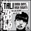 Tali Dark Days, High Nights the live album with More Like Trees, 2011