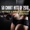 50 Chart Hits of 2018: The Fitness & Workout Motivation Soundtrack