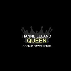 QUEEN (Cosmic Dawn Remix) - Single - Hanne Leland QUEEN (Cosmic Dawn Remix) - Single - Hanne Leland
