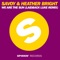 We Are the Sun (Laidback Luke Remix) - Savoy & Heather Bright lyrics