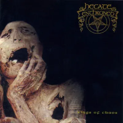 Kings of Chaos - Hecate Enthroned Kings of Chaos - Hecate Enthroned