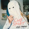 Cub Sport - Only Friend