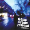 Let the Streets Resound, 2004