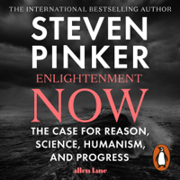 Steven Pinker - Enlightenment Now: The Case for Reason, Science, Humanism, and Progress (Unabridged) artwork