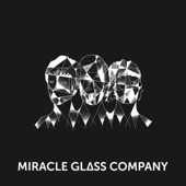 Miracle Glass Company - Look At You Now