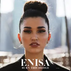 Burn This Bridge - Single - ENISA Burn This Bridge - Single - ENISA