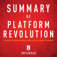 Instaread - Summary of Platform Revolution by Geoffrey Parker, Marshall Van Alstyne, and Sangeet Choudary: Includes Analysis (Unabridged) artwork
