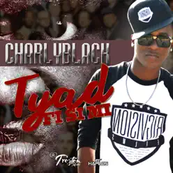 Tyad Fi Si Mi - Single - Charly Black Tyad Fi Si Mi - Single - Charly Black