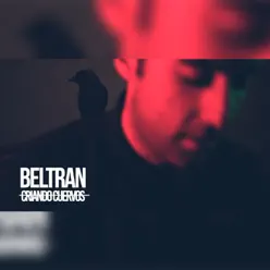 Criando Cuervos - Single - Beltrán Criando Cuervos - Single - Beltrán