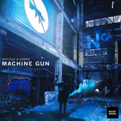 Machine Gun - Single by Matisse & Sadko album reviews, ratings, credits