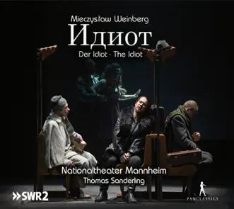 Weinberg: The Idiot by Juhan Tralla, Steven Scheschareg, Ludmila Slepneva, Lars Møller, Orchester des Nationaltheaters Mannheim & Thomas Sanderling album reviews, ratings, credits