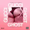 Gucci Ghost - Single album lyrics, reviews, download