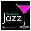 Time for Jazz: Chilled Dinner Party Classics