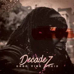 Good Vibe Music by DecadeZ album reviews, ratings, credits
