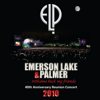 40th Anniversary Reunion Concert (2010) - Emerson, Lake & Palmer